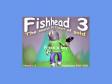 Fishhead 3 - The Search For a Heart Of Gold (9 / 10)